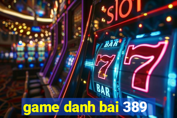 game danh bai 389