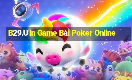 B29.Ưin Game Bài Poker Online