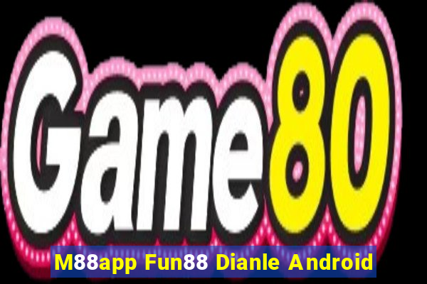 M88app Fun88 Dianle Android