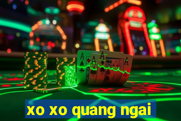 xo xo quang ngai