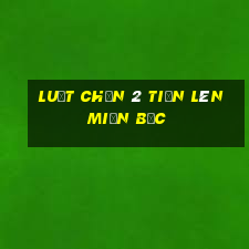 luật chặn 2 tiến lên miền bắc