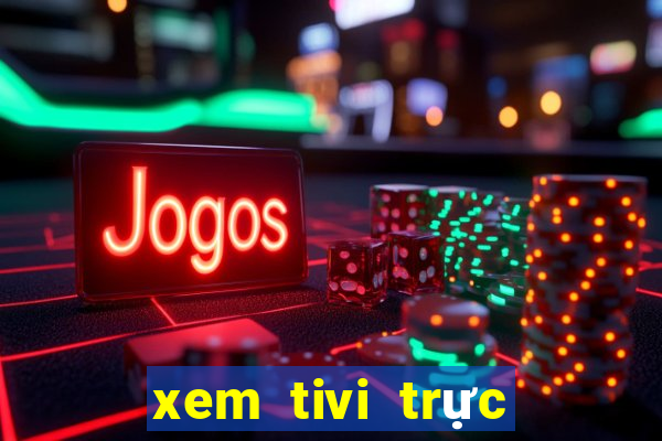 xem tivi trực tiếp kết quả xổ số miền bắc