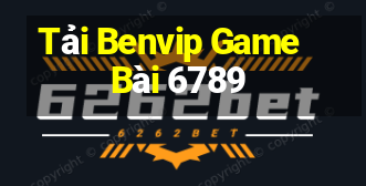 Tải Benvip Game Bài 6789