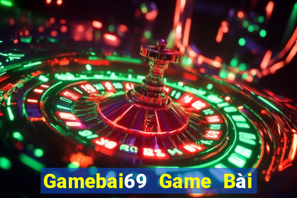 Gamebai69 Game Bài Rút Tiền Uy Tín