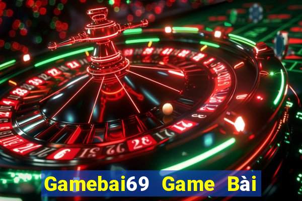 Gamebai69 Game Bài Rút Tiền Uy Tín