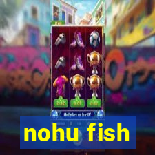 nohu fish