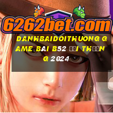 Danhbaidoithuong Game Bài B52 Đổi Thưởng 2024