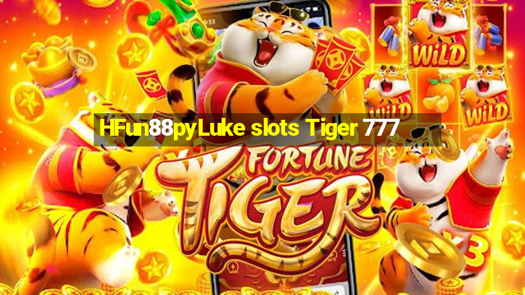 HFun88pyLuke slots Tiger 777