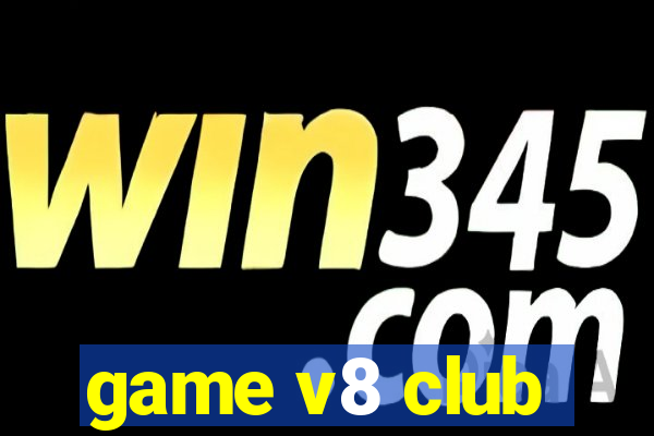 game v8 club