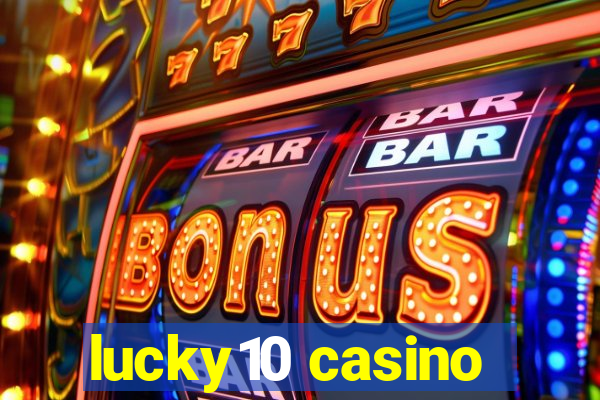 lucky10 casino