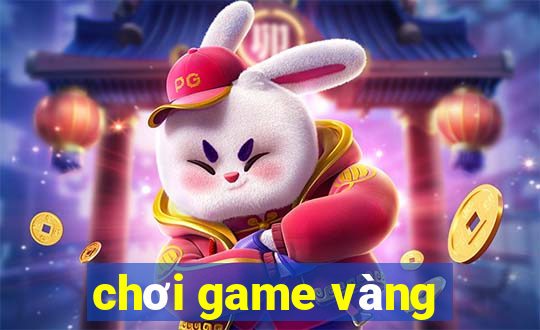 chơi game vàng