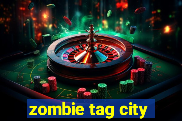 zombie tag city