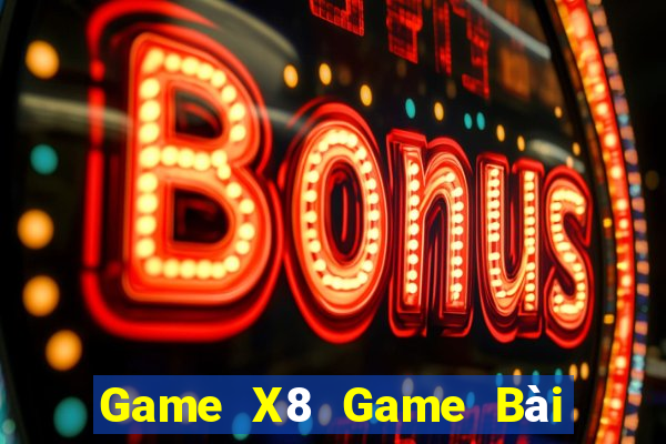 Game X8 Game Bài 1 Đổi 1