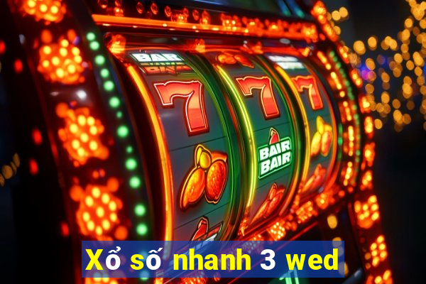 Xổ số nhanh 3 wed