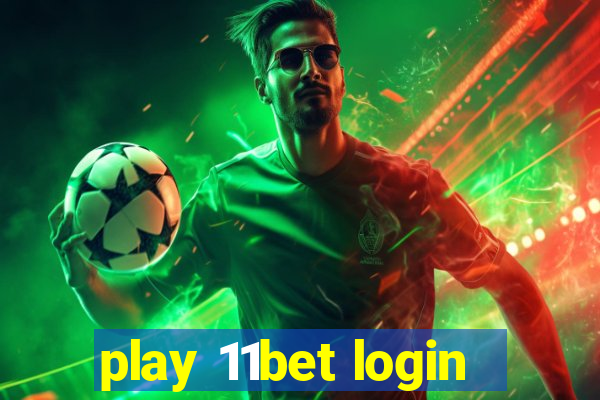 play 11bet login