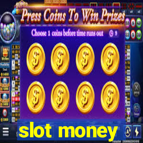 slot money