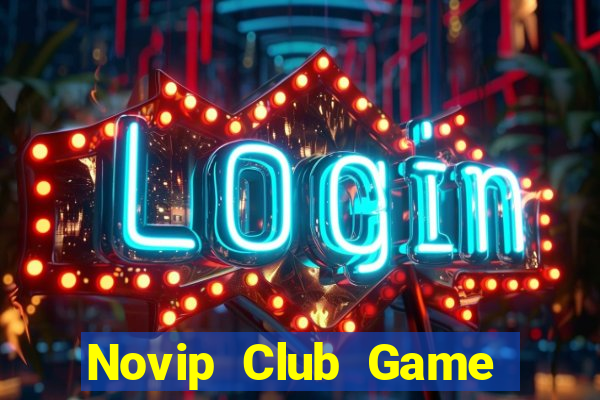 Novip Club Game Bài Nhất Vip