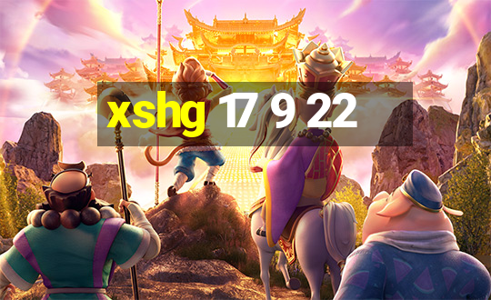 xshg 17 9 22