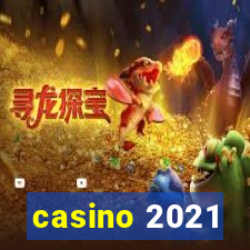 casino 2021