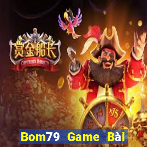 Bom79 Game Bài Quay Hũ