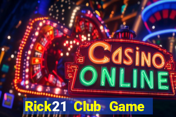 Rick21 Club Game Bài Có Code