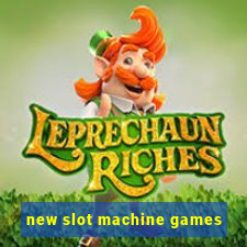 new slot machine games