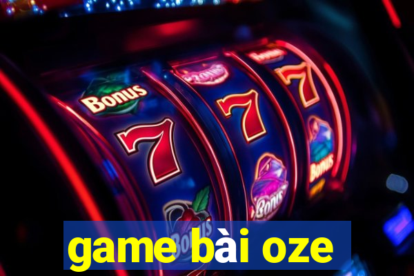 game bài oze