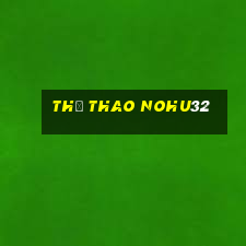 Thể Thao Nohu32