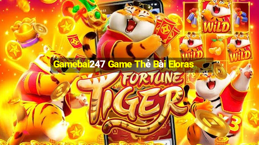 Gamebai247 Game Thẻ Bài Eloras