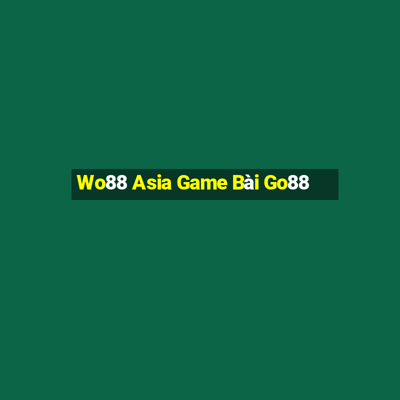 Wo88 Asia Game Bài Go88