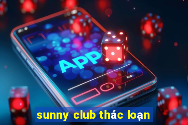 sunny club thác loạn