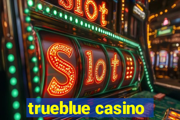 trueblue casino