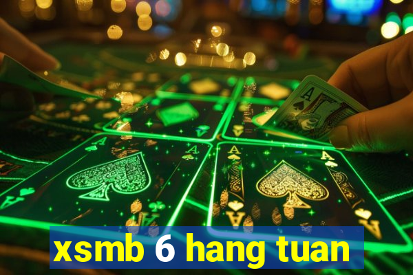 xsmb 6 hang tuan