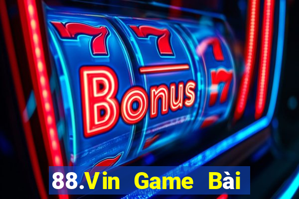 88.Vin Game Bài Uy Tín