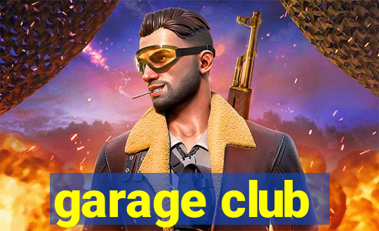 garage club