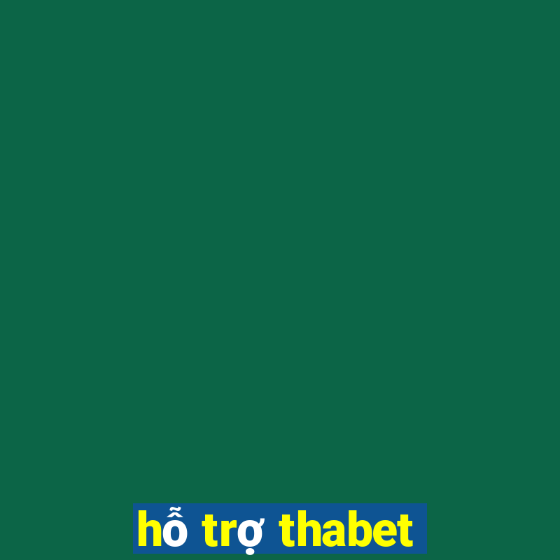 hỗ trợ thabet