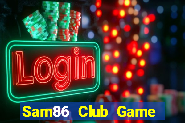 Sam86 Club Game Bài Quốc Tế