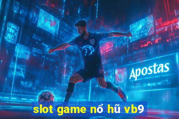 slot game nổ hũ vb9