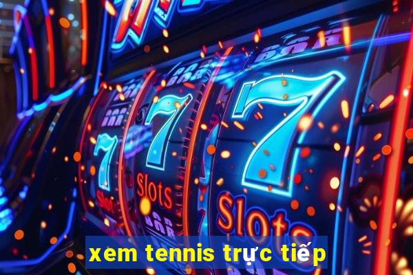 xem tennis trực tiếp