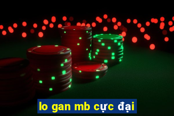 lo gan mb cực đại