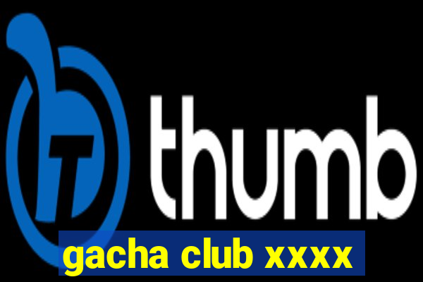 gacha club xxxx