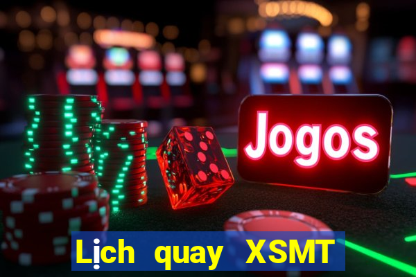 Lịch quay XSMT ngày 24