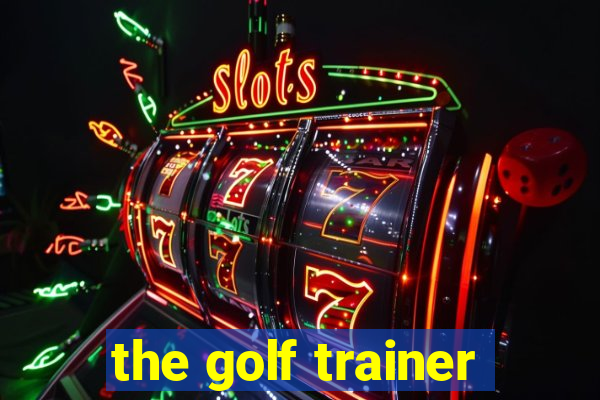 the golf trainer