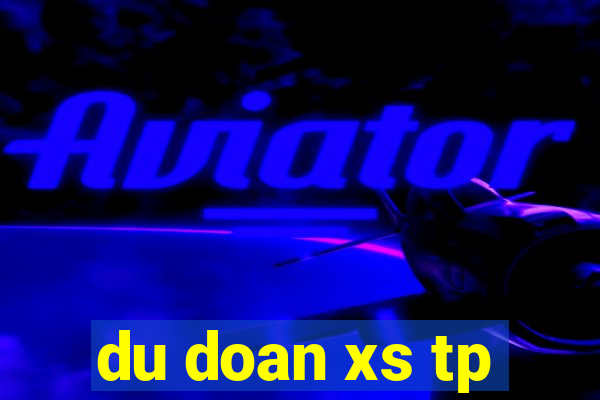 du doan xs tp