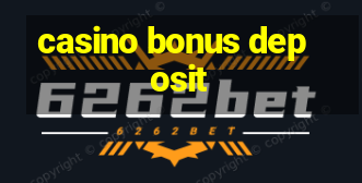 casino bonus deposit