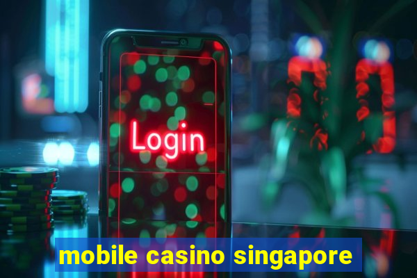 mobile casino singapore