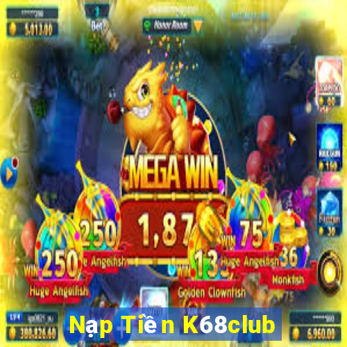 Nạp Tiền K68club