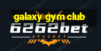 galaxy gym club