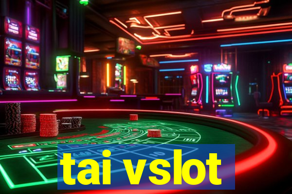 tai vslot