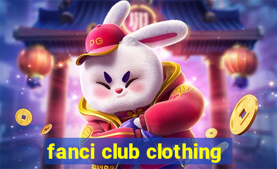 fanci club clothing